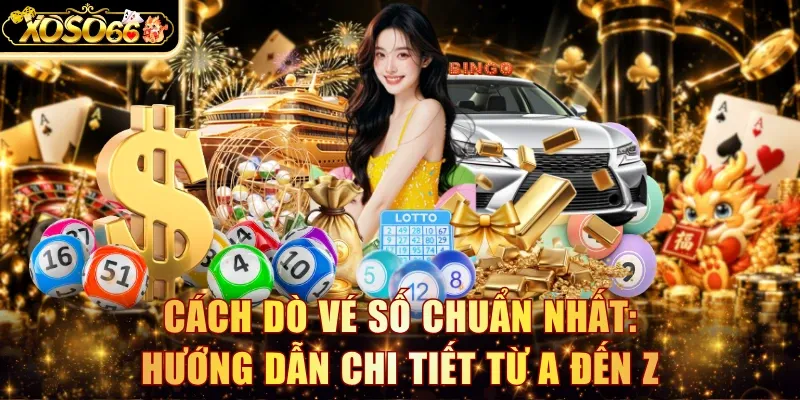 cách dò vé số chuẩn nhất